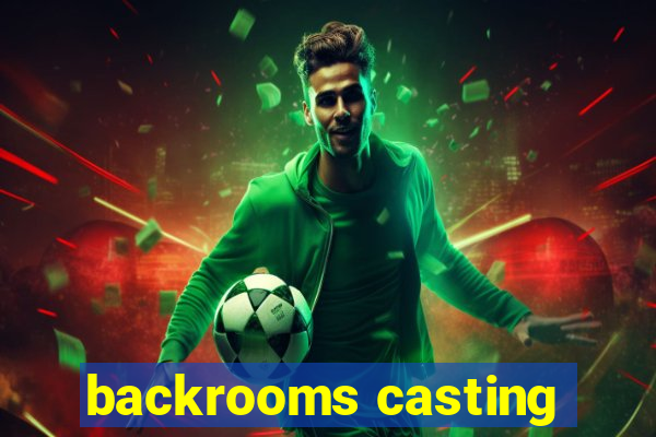 backrooms casting